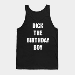 Dick The Birthday Boy Tank Top